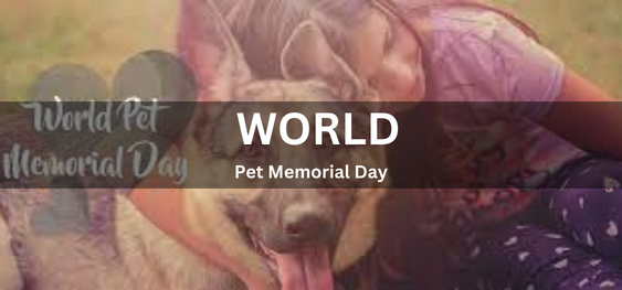 World Pet Memorial Day [विश्व पालतू स्मृति दिवस]